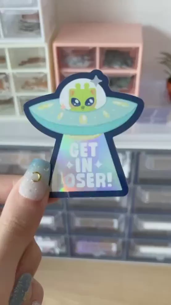 Alien Cat "Get in Loser" ⋆ Vinyl Holographic Sticker ⋆ Glorp UFO Alien Meme